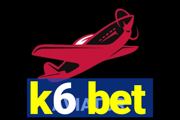 k6 bet